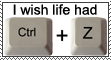 I wish life had ctrl z stamp